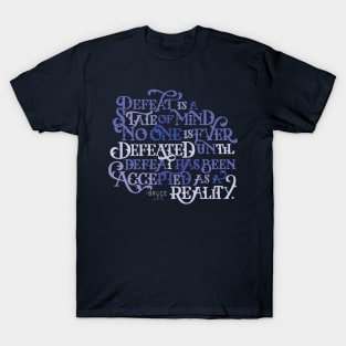 Defeat is a State of Mind T-Shirt